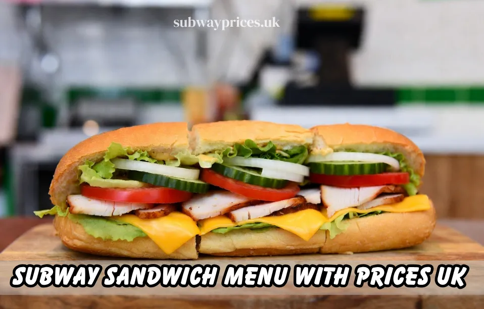 subway sandwich menu and prices uk
