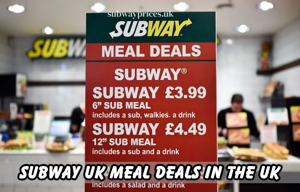 subway uk meal deals in the uk